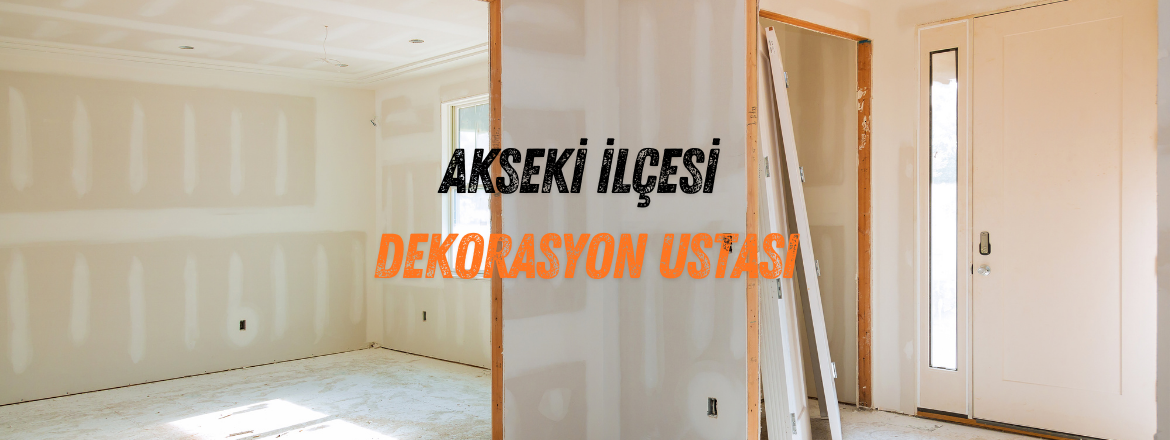 akseki dekorasyon ustası