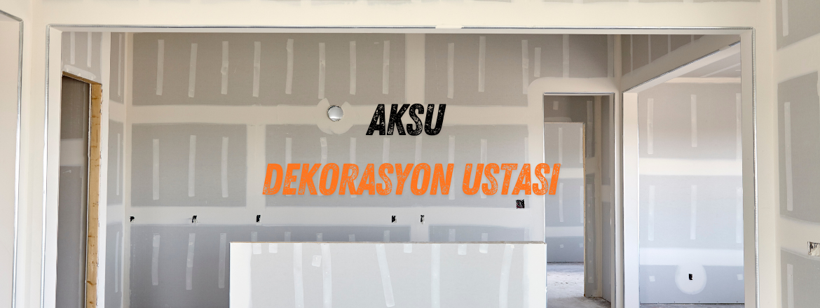 aksu dekorasyon ustası
