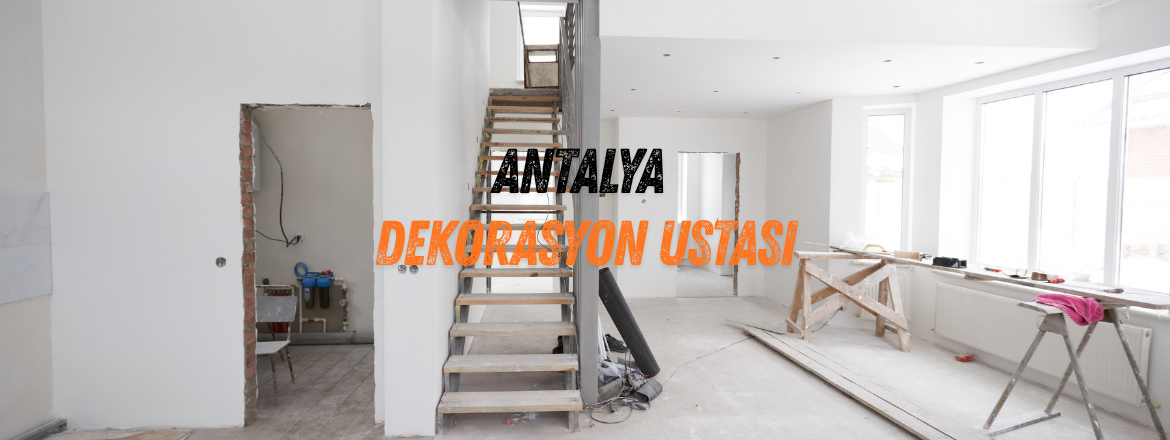 antalya dekorasyon ustası