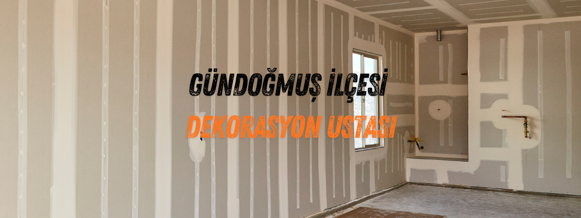 gündoğmuş dekorasyon ustası