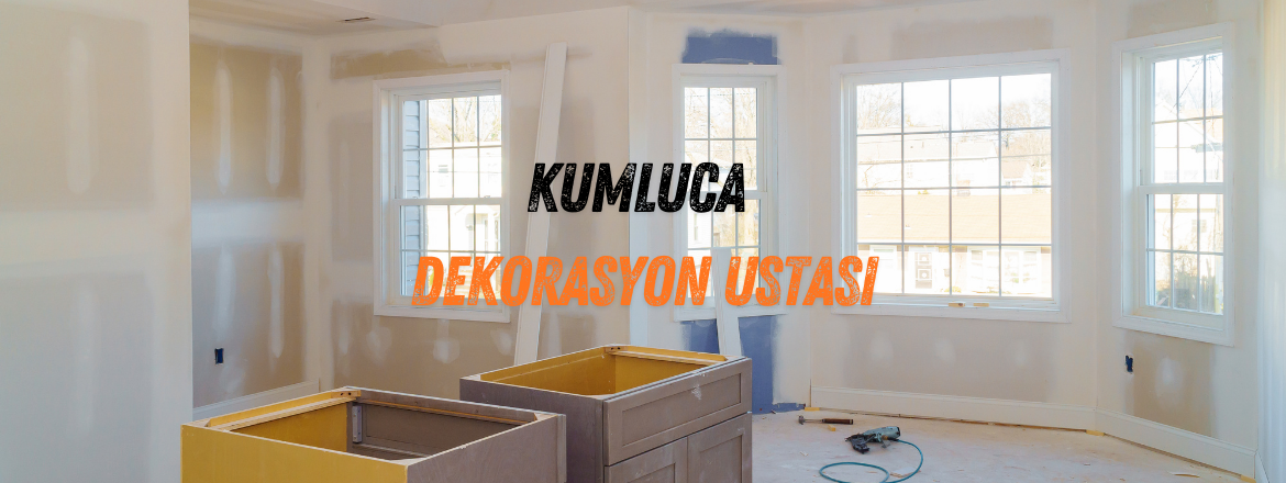kumluca dekorasyon ustası