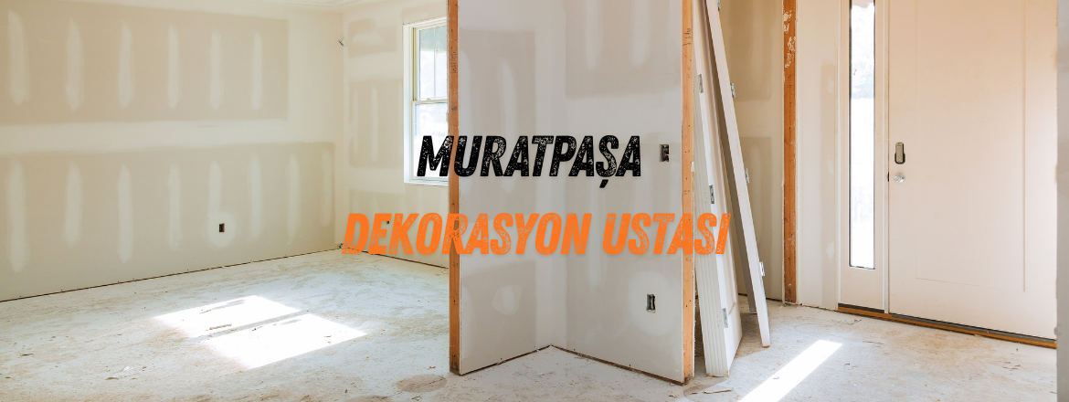 muratpaşa dekorasyon ustası