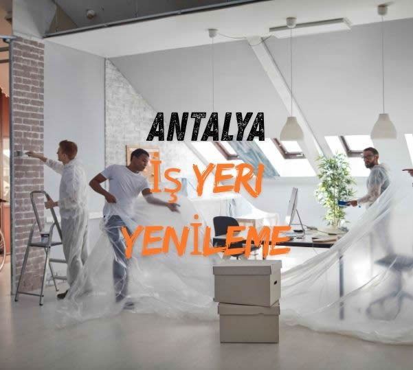 antalya iş yeri yenileme dekorasyon